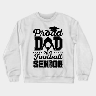 Proud Dad Of A Football Senior 2023 Crewneck Sweatshirt